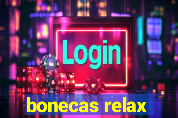 bonecas relax